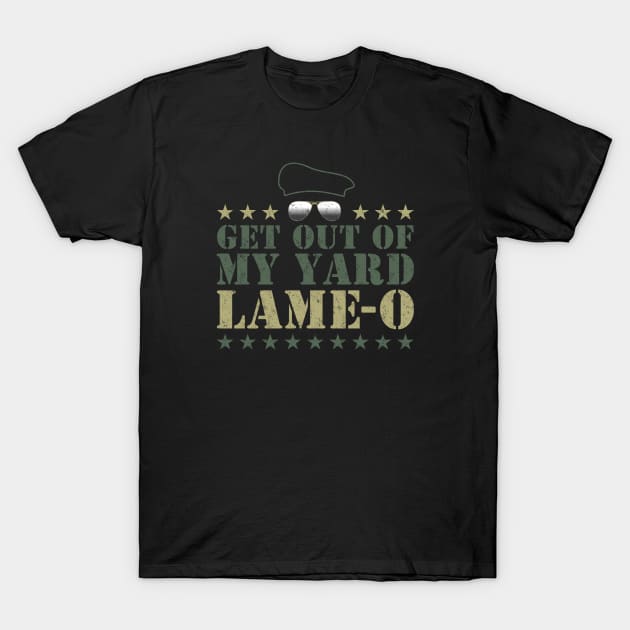 Get Out Of My Yard Lame-O T-Shirt by dustbrain